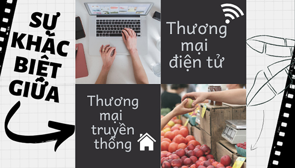 Sự khác biệt giữa thương mại điện tử và thương mại truyền thống