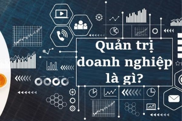 Ngành quản trị doanh nghiệp là gì?